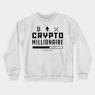 Crypto Millionaire Loading... Crewneck Sweatshirt